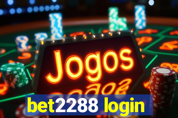 bet2288 login